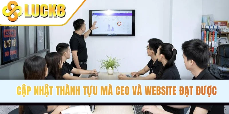 Cập nhật thành tựu mà CEO và website đạt được