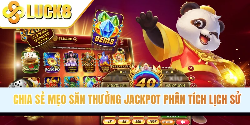 Chia sẻ mẹo săn thưởng Jackpot phân tích lịch sử