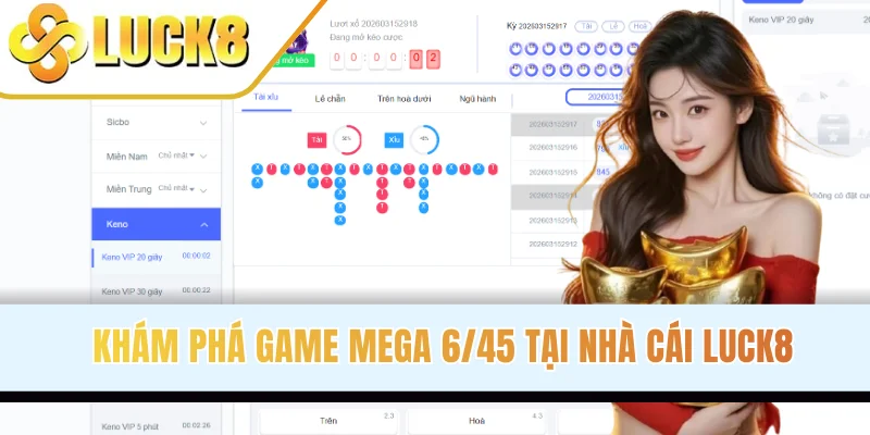 Khám phá game Mega 6/45 tại nhà cái LUCK8