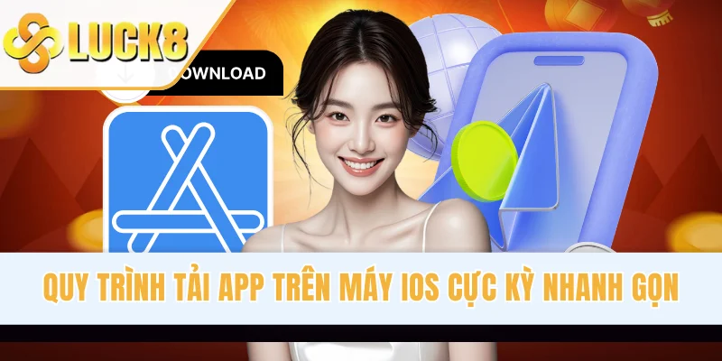 Quy trình tải app trên máy iOS cực kỳ nhanh gọn