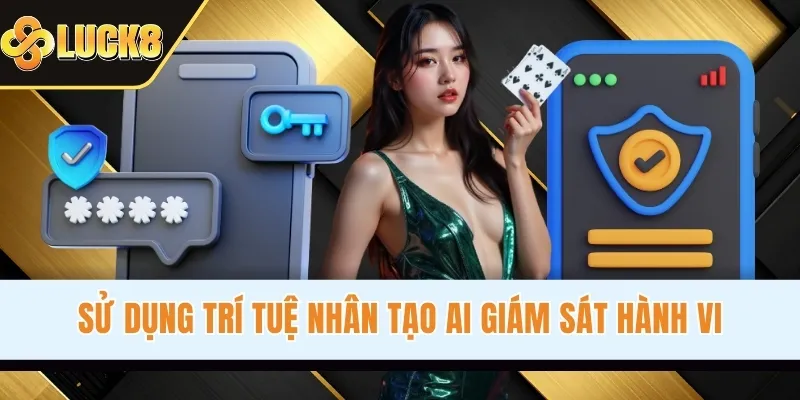 Sử dụng trí tuệ nhân tạo AI giám sát hành vi